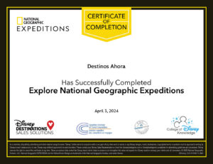 Destinos Ahora Travel Agent Certificate: National Geographic Expeditions 2023, College of Disney Knowledge